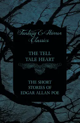The Tell Tale Heart - Povídky Edgara Allana Poea (Klasika fantasy a hororu) - The Tell Tale Heart - The Short Stories of Edgar Allan Poe (Fantasy and Horror Classics)