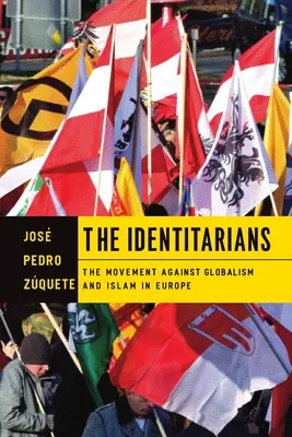 Identitáři: Hnutí proti globalismu a islámu v Evropě - The Identitarians: The Movement Against Globalism and Islam in Europe
