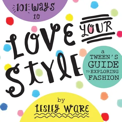 101 způsobů, jak milovat svůj styl - 101 Ways to Love Your Style