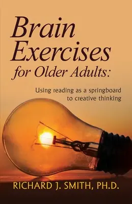 Mozková cvičení pro starší lidi: Čtení jako odrazový můstek k tvůrčímu myšlení - Brain Exercises for Older Adults: Using reading as a springboard to creative thinking