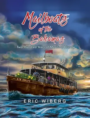 Poštovní lodě na Bahamách: 200 let námořní historie - Mailboats of the Bahamas: 200 Years of Maritime History