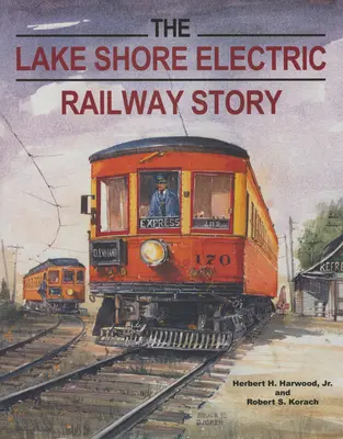 Příběh elektrické železnice Lake Shore - The Lake Shore Electric Railway Story