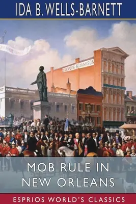 Vláda mafie v New Orleans (Esprios Classics) - Mob Rule in New Orleans (Esprios Classics)