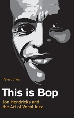 This is Bop: Jon Hendricks a umění vokálního jazzu - This is Bop: Jon Hendricks and the Art of Vocal Jazz