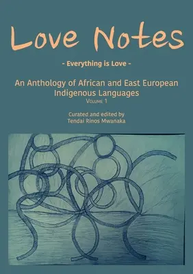 Milostné zápisky: Antologie afrických a východoevropských domorodých jazyků - Love Notes: An Anthology of African and East European Indigenous Languages