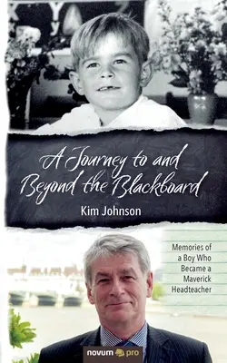 Cesta k tabuli a za ni: Vzpomínky na chlapce, který se stal podivínským ředitelem školy - A Journey to and Beyond the Blackboard: Memories of a Boy Who Became a Maverick Headteacher