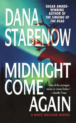 Půlnoc přichází znovu: A Kate Shugak Novel - Midnight Come Again: A Kate Shugak Novel