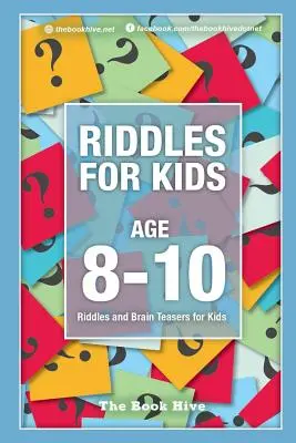 Hádanky pro děti od 8 do 10 let: Hádanky a hlavolamy pro děti: 10-10 let: Hádanky a hlavolamy pro děti - Riddles for Kids Age 8-10: Riddles and Brain Teasers for Kids