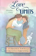 Láska a limity: Nástroje pro tvořivé rodičovství - Love and Limits: Guidance Tools for Creative Parenting