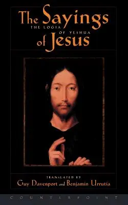 The Logia of Yeshua: Ježíšovy výroky: Ježíšovy výroky - The Logia of Yeshua: The Sayings of Jesus