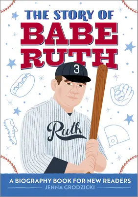 Příběh Babe Rutha: Životopisná kniha pro začínající čtenáře - The Story of Babe Ruth: A Biography Book for New Readers