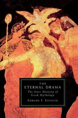 Věčné drama: Vnitřní smysl řecké mytologie: Eterické umění: Vnitřní smysl řecké mytologie - The Eternal Drama: The Inner Meaning of Greek Mythology