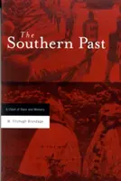 Jižní minulost: Střet rasy a paměti - The Southern Past: A Clash of Race and Memory