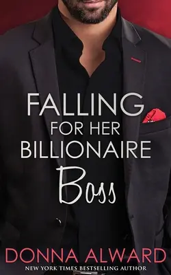 Zamilovala se do svého miliardářského šéfa - Falling for Her Billionaire Boss