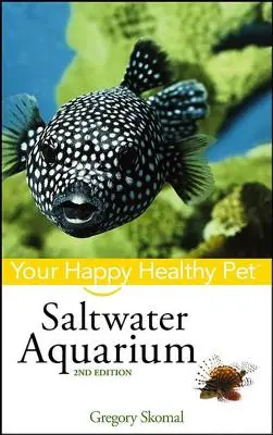 Akvárium ve slané vodě: Váš šťastný a zdravý domácí mazlíček - Saltwater Aquarium: Your Happy Healthy Pet