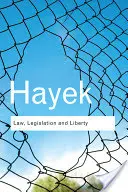 Právo, zákonodárství a svoboda: Nové vyjádření liberálních principů spravedlnosti a politické ekonomie - Law, Legislation and Liberty: A new statement of the liberal principles of justice and political economy