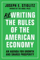 Přepisování pravidel americké ekonomiky: Program pro růst a sdílenou prosperitu - Rewriting the Rules of the American Economy: An Agenda for Growth and Shared Prosperity