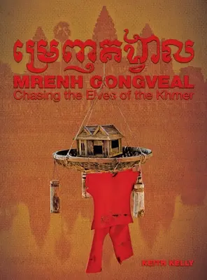 Mrenh Gongveal: Monghen Gongveal: Honba za khmerskými elfy - Mrenh Gongveal: Chasing the Elves of the Khmer