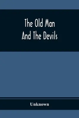 Stařec a ďáblové - The Old Man And The Devils