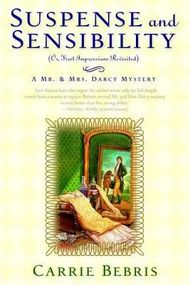 Napětí a citlivost: První dojmy znovu prozkoumány: Senzibilita a citlivost: aneb První dojmy znovu prozkoumány - Suspense and Sensibility: Or, First Impressions Revisited