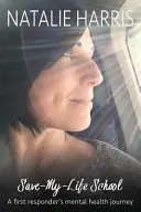 Škola záchrany mého života: Cesta prvního respondenta za duševním zdravím - Save-My-Life School: A first responder's mental health journey
