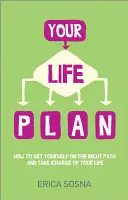 Váš životní plán: Jak se vydat správnou cestou a převzít kontrolu nad svým životem? - Your Life Plan: How to Set Yourself on the Right Path and Take Charge of Your Life