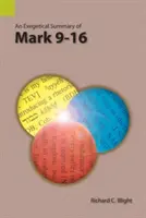 Exegetické shrnutí Markova evangelia 9-16 - An Exegetical Summary of Mark 9-16