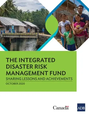 Integrovaný fond pro řízení rizik katastrof: Sdílení zkušeností a úspěchů - The Integrated Disaster Risk Management Fund: Sharing Lessons and Achievements