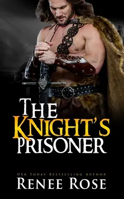 Rytířův vězeň: Středověká romance - The Knight's Prisoner: A Medieval Romance