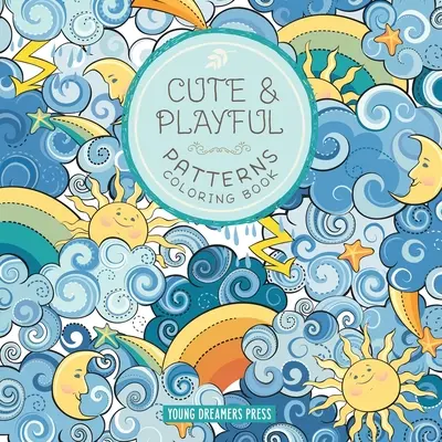 Omalovánky s roztomilými a hravými vzory: Pro děti ve věku 6-8 let, 9-12 let - Cute and Playful Patterns Coloring Book: For Kids Ages 6-8, 9-12