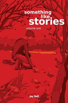 Něco jako příběhy - svazek první - Something Like Stories - Volume One