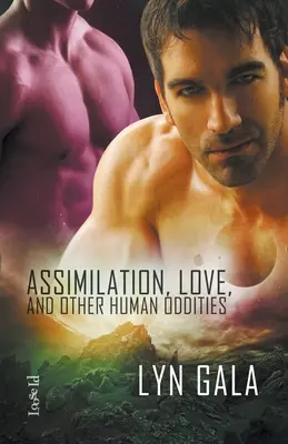 Asimilace, láska a jiné lidské zvláštnosti - Assimilation, Love, and Other Human Oddities