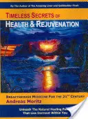 Nadčasová tajemství zdraví a omlazení - Timeless Secrets of Health and Rejuvenation