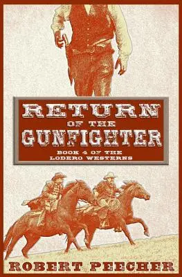 Návrat pistolníka: Dobrodružství westernu Lodero - Return of the Gunfighter: A Lodero Western Adventure