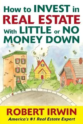 Jak investovat do nemovitostí s malou nebo žádnou zálohou - How to Invest in Real Estate with Little or No Money Down