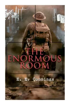 Obrovský pokoj: Román z první světové války: The Green-Eyed Stores - The Enormous Room: World War I Novel: The Green-Eyed Stores