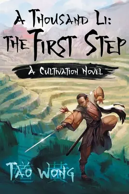 Tisíc Li: První krok: Tisíc Li: První krok: Kniha 1 z Tisíce Li - A Thousand Li: The First Step: Book 1 of A Thousand Li