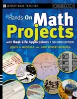 Praktické matematické projekty s reálnými aplikacemi: Třídy 6-12 - Hands-On Math Projects with Real-Life Applications: Grades 6-12