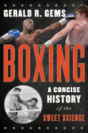 Box: Stručné dějiny sladké vědy - Boxing: A Concise History of the Sweet Science