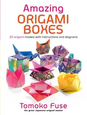 Úžasné origami krabičky - Amazing Origami Boxes