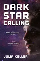 Dark Star Calling (Volání temné hvězdy): A Dark Intercept Novel - Dark Star Calling: A Dark Intercept Novel