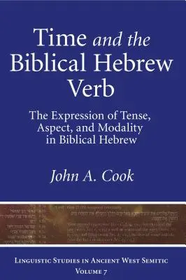 Čas a biblické hebrejské sloveso: Vyjadřování času, aspektu a modality v biblické hebrejštině - Time and the Biblical Hebrew Verb: The Expression of Tense, Aspect, and Modality in Biblical Hebrew