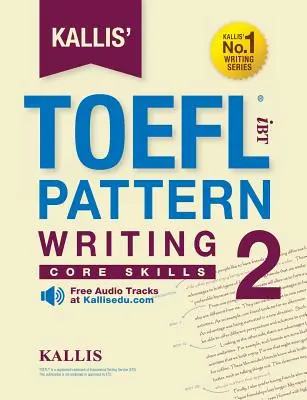 Kallisův vzor TOEFL iBT Psaní 2: Základní dovednosti - Kallis' TOEFL iBT Pattern Writing 2: Core Skills