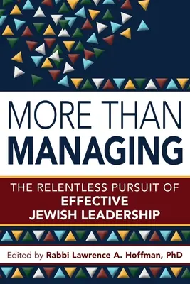 Více než řízení: Neúnavná snaha o efektivní židovské vůdcovství. - More Than Managing: The Relentless Pursuit of Effective Jewish Leadership