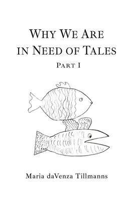 Proč potřebujeme pohádky: První část Proč potřebujeme příběhy? - Why We Are in Need of Tales: Part One
