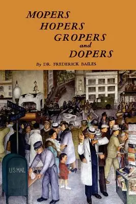 Mopers, Hopers, Gropers a Dopers - Mopers, Hopers, Gropers, and Dopers