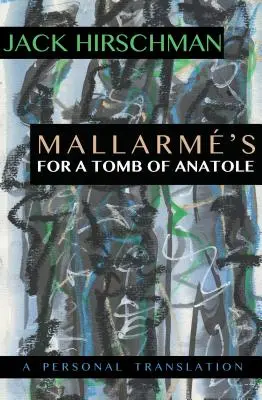 Mallarm's for a Tomb of Anatole: Osobní překlad - Mallarm's for a Tomb of Anatole: A Personal Translation