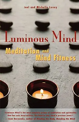 Světelná mysl: (Světlo, meditace a kondice mysli) - Luminous Mind: Meditation and Mind Fitness