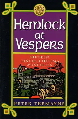 Hemlock at Vespers: Záhada tajemství: Patnáct tajemství sestry Fidelmy - Hemlock at Vespers: Fifteen Sister Fidelma Mysteries