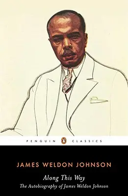Po této cestě: Autobiografie Jamese Weldona Johnsona - Along This Way: The Autobiography of James Weldon Johnson